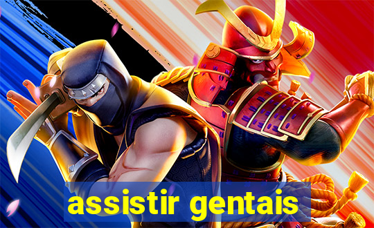 assistir gentais